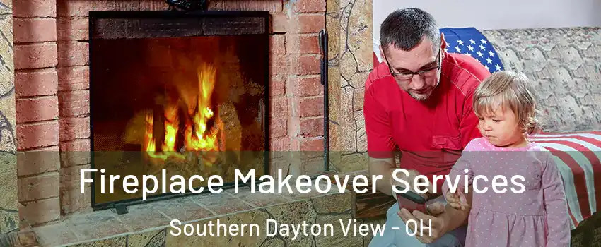 Fireplace Makeover Services Southern Dayton View - OH