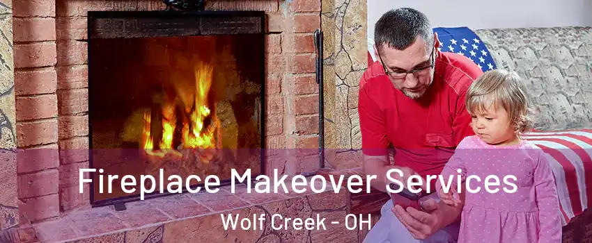 Fireplace Makeover Services Wolf Creek - OH