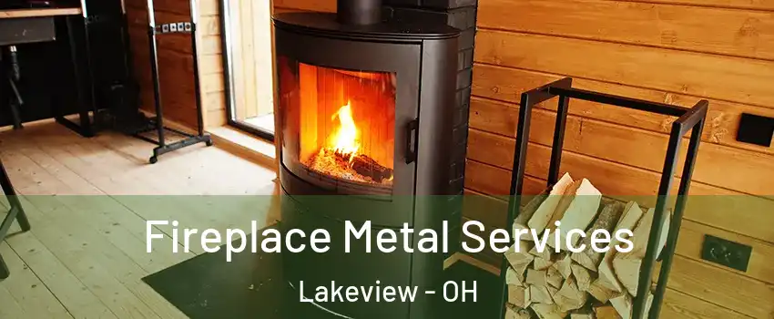 Fireplace Metal Services Lakeview - OH