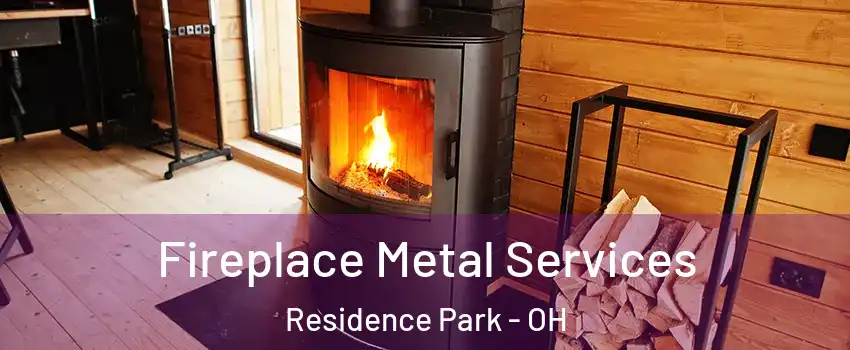 Fireplace Metal Services Residence Park - OH