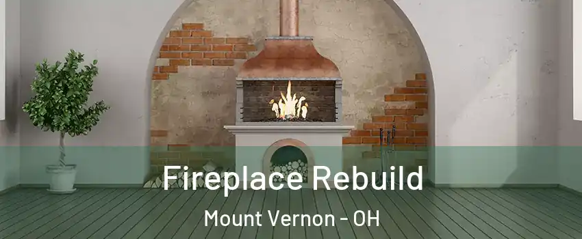 Fireplace Rebuild Mount Vernon - OH