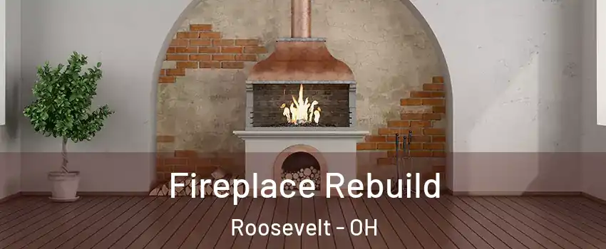 Fireplace Rebuild Roosevelt - OH