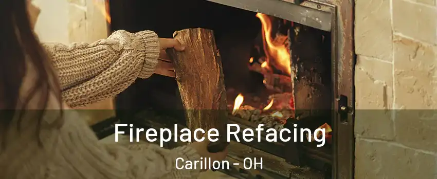Fireplace Refacing Carillon - OH