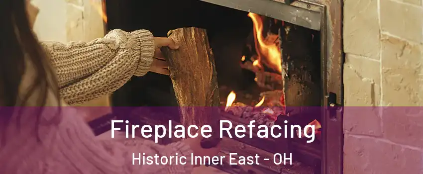 Fireplace Refacing Historic Inner East - OH
