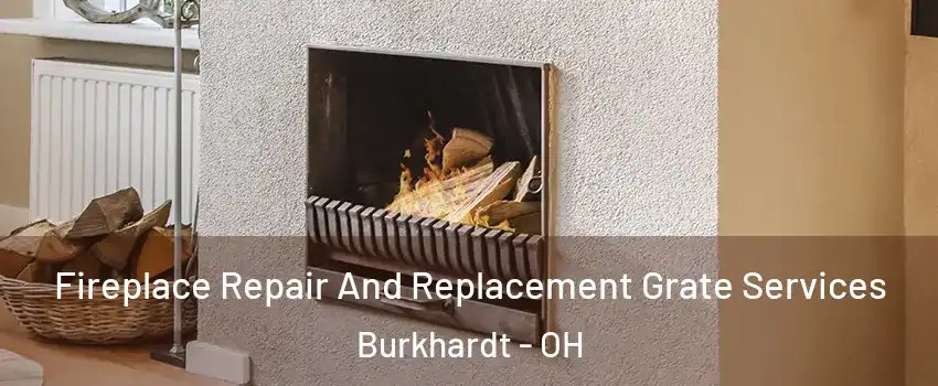 Fireplace Repair And Replacement Grate Services Burkhardt - OH