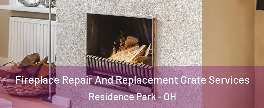 Fireplace Repair And Replacement Grate Services Residence Park - OH