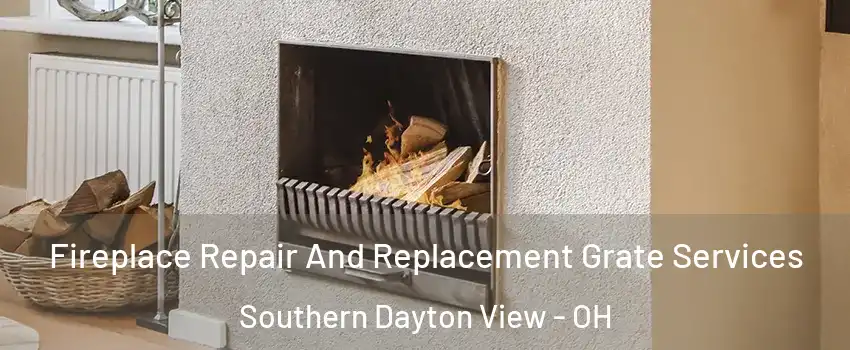 Fireplace Repair And Replacement Grate Services Southern Dayton View - OH