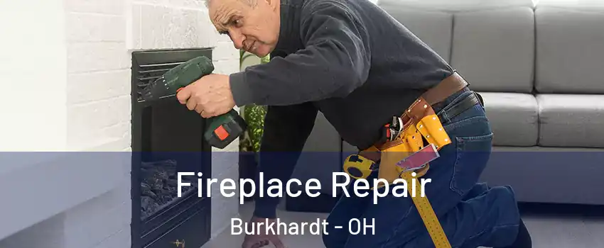 Fireplace Repair Burkhardt - OH
