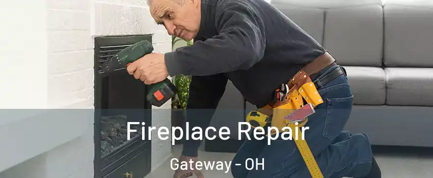 Fireplace Repair Gateway - OH