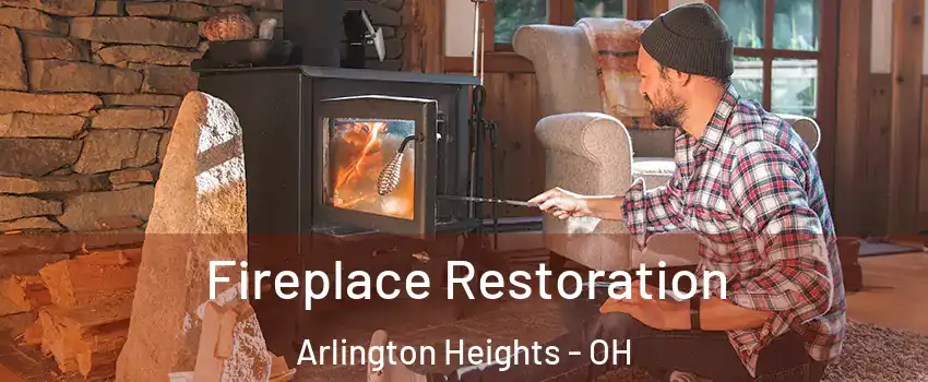 Fireplace Restoration Arlington Heights - OH