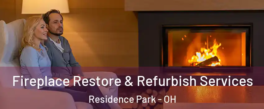 Fireplace Restore & Refurbish Services Residence Park - OH