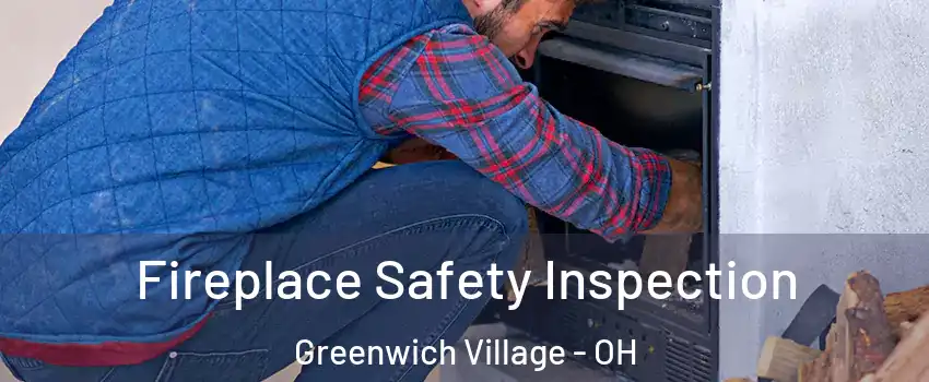 Fireplace Safety Inspection Greenwich Village - OH