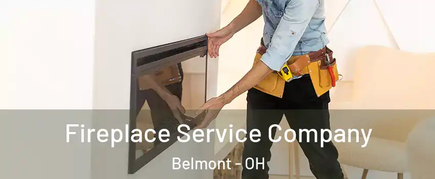 Fireplace Service Company Belmont - OH