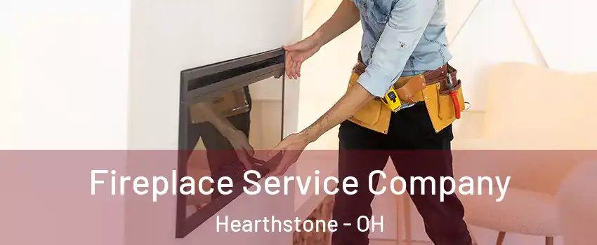 Fireplace Service Company Hearthstone - OH
