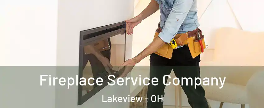 Fireplace Service Company Lakeview - OH