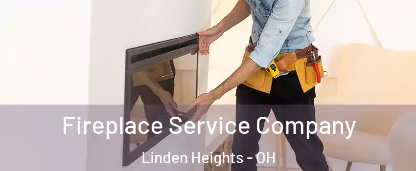 Fireplace Service Company Linden Heights - OH