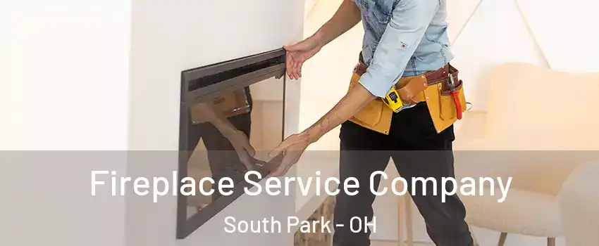 Fireplace Service Company South Park - OH