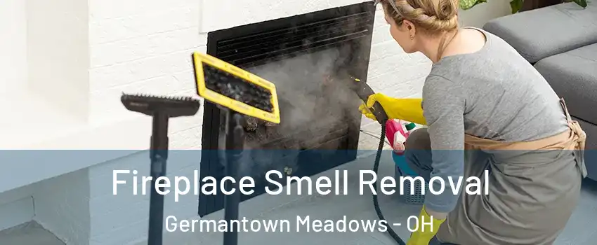 Fireplace Smell Removal Germantown Meadows - OH