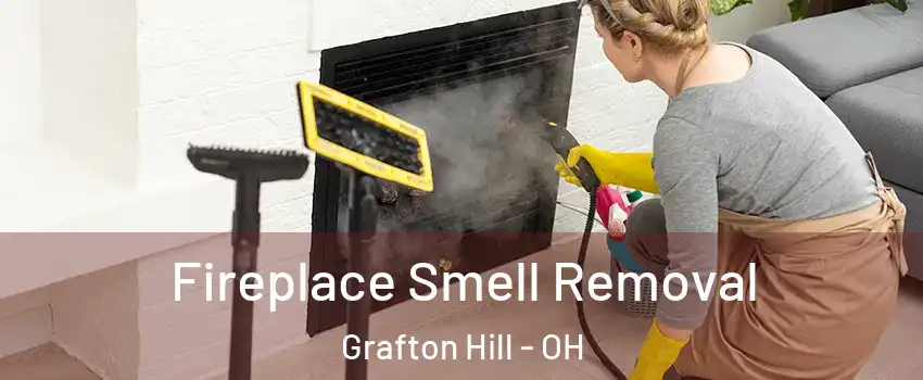Fireplace Smell Removal Grafton Hill - OH
