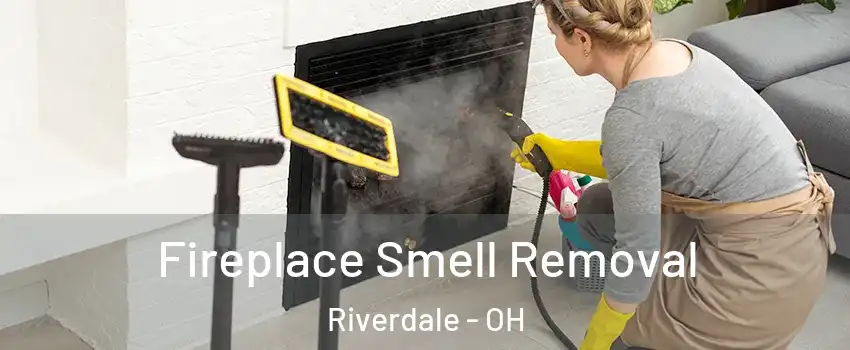 Fireplace Smell Removal Riverdale - OH