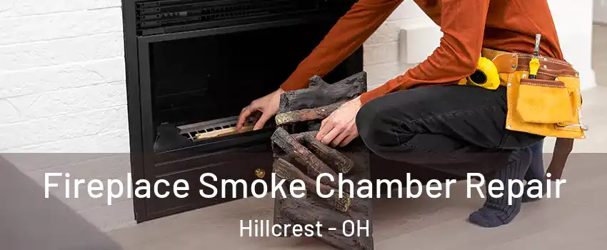 Fireplace Smoke Chamber Repair Hillcrest - OH