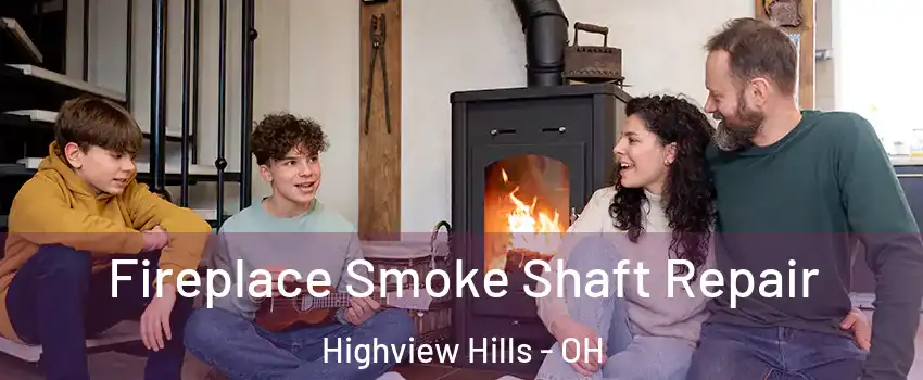 Fireplace Smoke Shaft Repair Highview Hills - OH