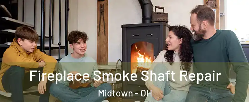 Fireplace Smoke Shaft Repair Midtown - OH