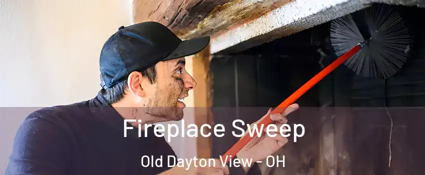Fireplace Sweep Old Dayton View - OH