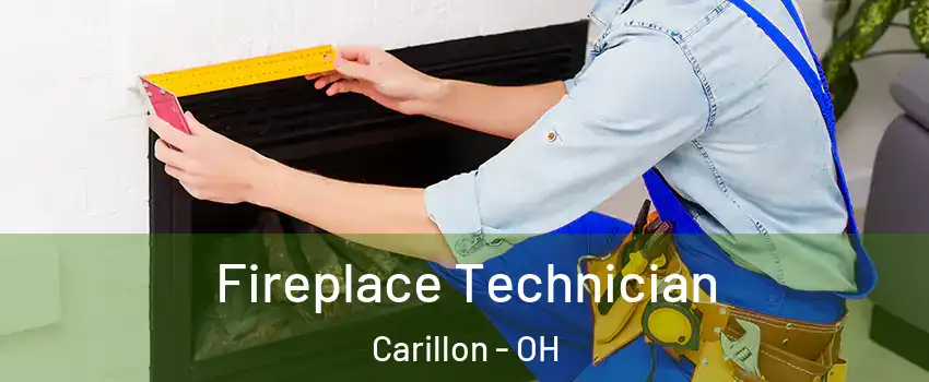 Fireplace Technician Carillon - OH