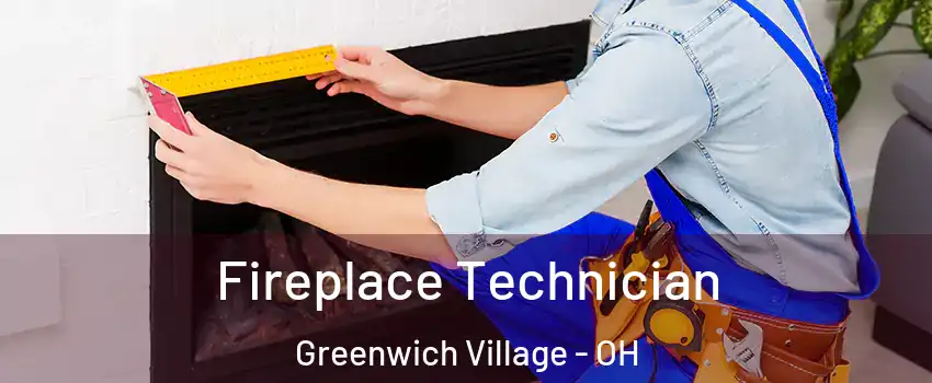 Fireplace Technician Greenwich Village - OH