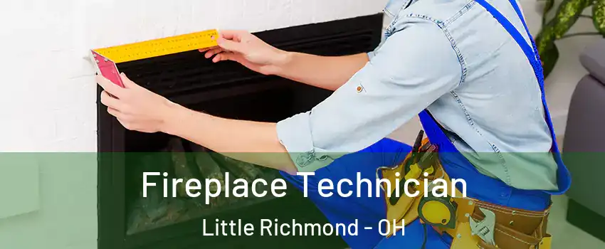 Fireplace Technician Little Richmond - OH