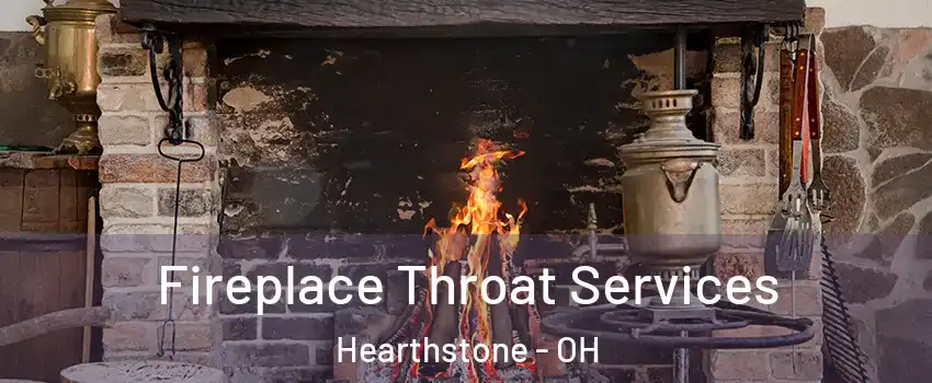 Fireplace Throat Services Hearthstone - OH