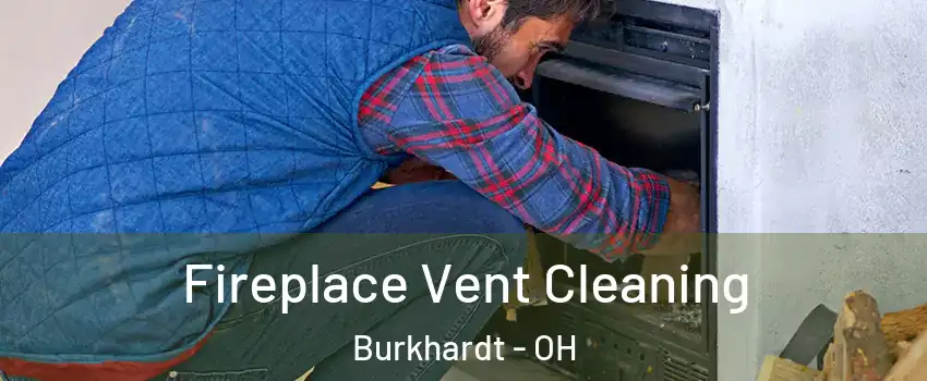 Fireplace Vent Cleaning Burkhardt - OH