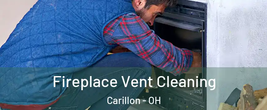 Fireplace Vent Cleaning Carillon - OH