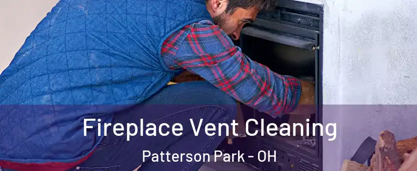 Fireplace Vent Cleaning Patterson Park - OH