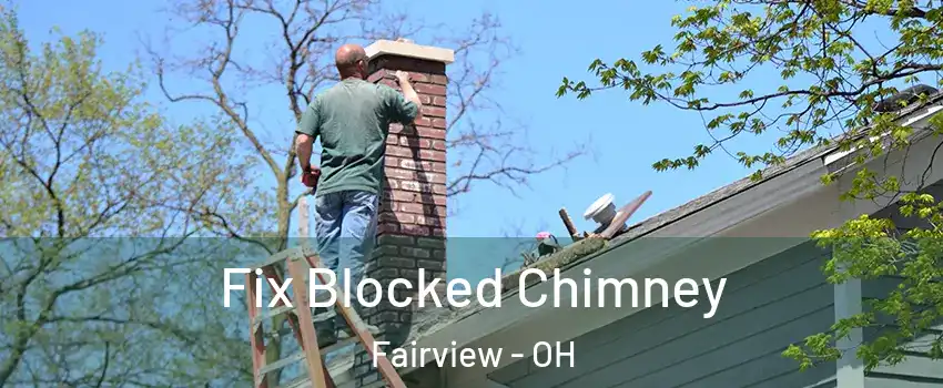 Fix Blocked Chimney Fairview - OH