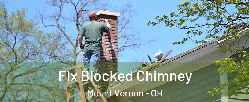 Fix Blocked Chimney Mount Vernon - OH