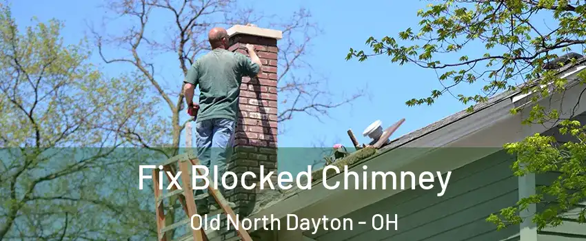Fix Blocked Chimney Old North Dayton - OH