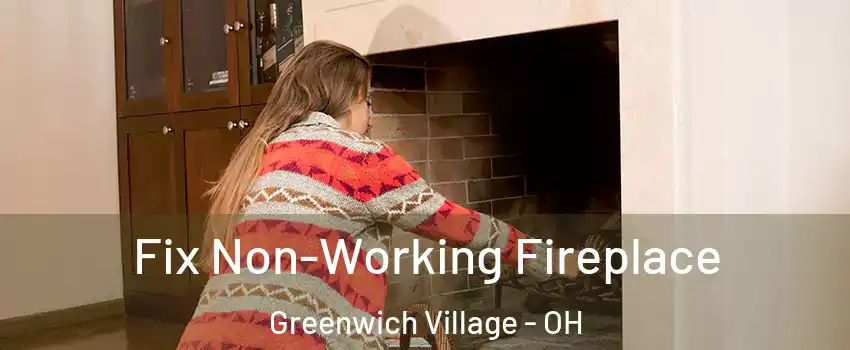 Fix Non-Working Fireplace Greenwich Village - OH