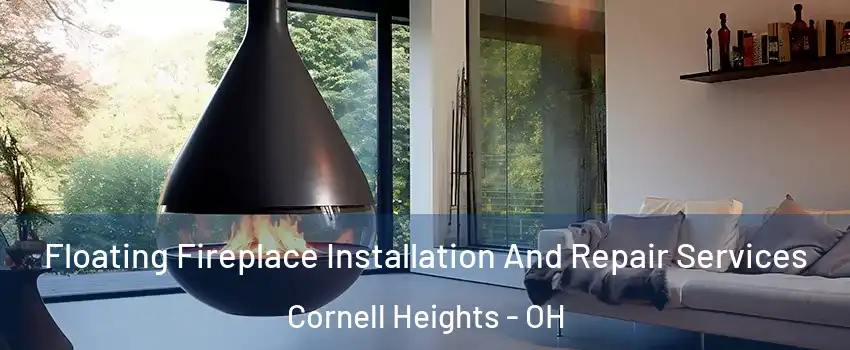 Floating Fireplace Installation And Repair Services Cornell Heights - OH