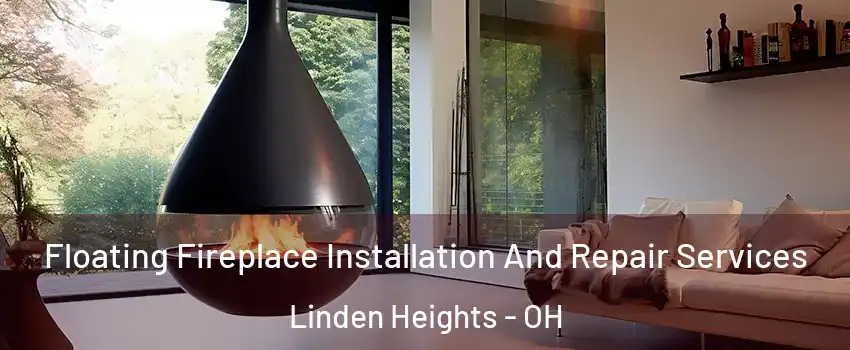 Floating Fireplace Installation And Repair Services Linden Heights - OH