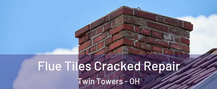 Flue Tiles Cracked Repair Twin Towers - OH