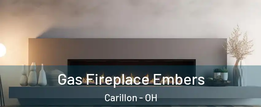 Gas Fireplace Embers Carillon - OH