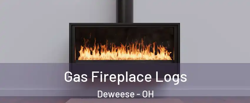 Gas Fireplace Logs Deweese - OH
