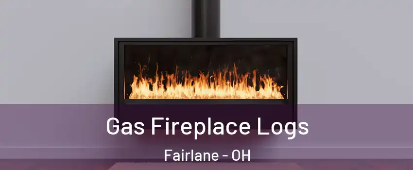 Gas Fireplace Logs Fairlane - OH