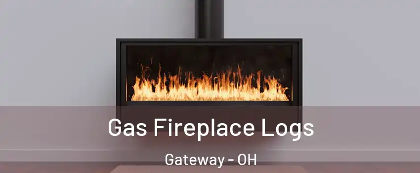 Gas Fireplace Logs Gateway - OH