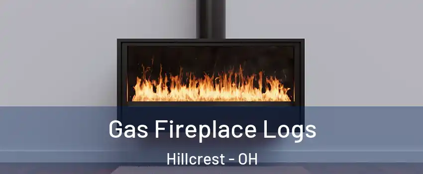 Gas Fireplace Logs Hillcrest - OH