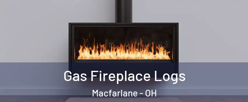 Gas Fireplace Logs Macfarlane - OH