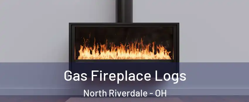 Gas Fireplace Logs North Riverdale - OH