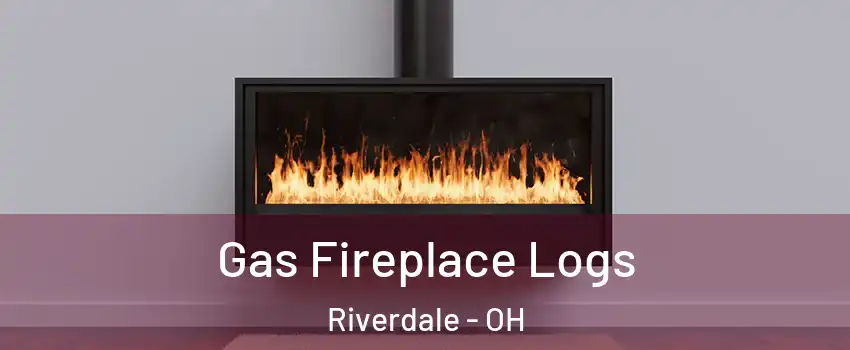 Gas Fireplace Logs Riverdale - OH